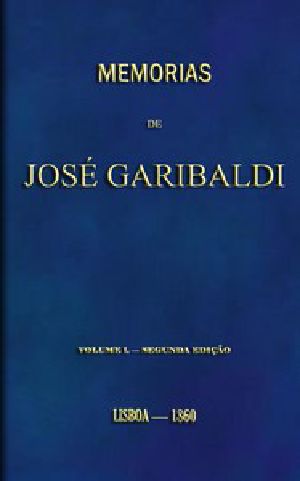 [Gutenberg 52847] • Memorias de José Garibaldi, volume 1 / Traduzidas do manuscripto original por Alexandre Dumas